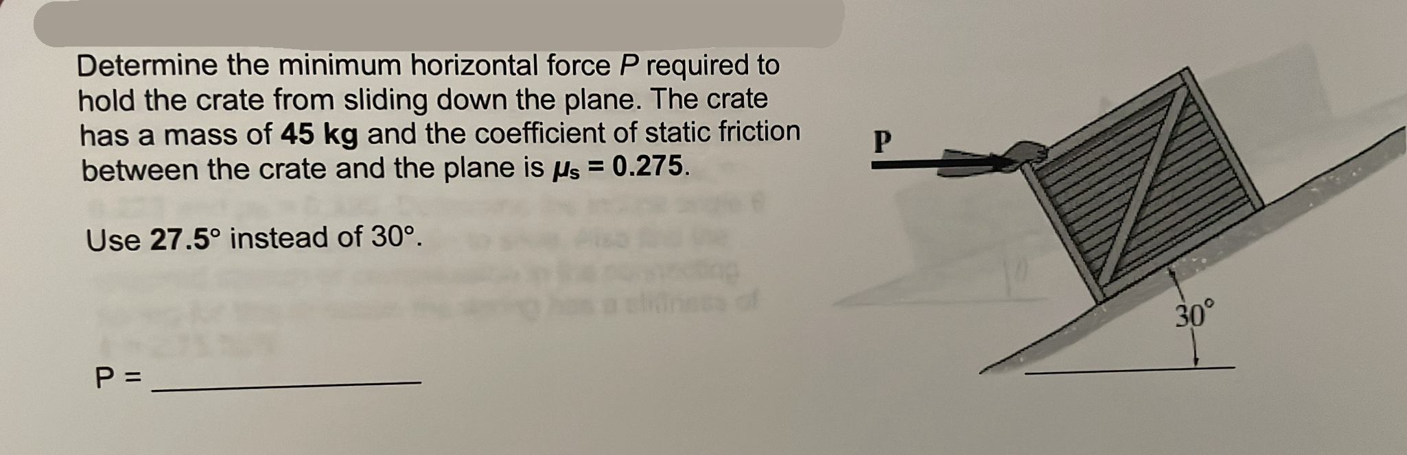 Determine the minimum horizontal force P required