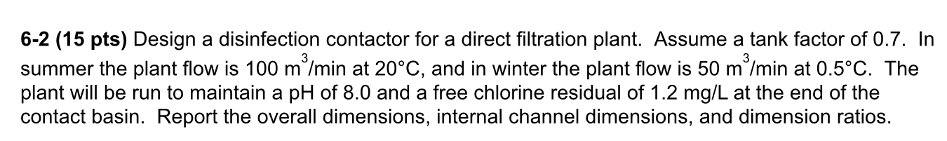 6 - 2 ( 1 5 pts ) Design a disinfection contactor