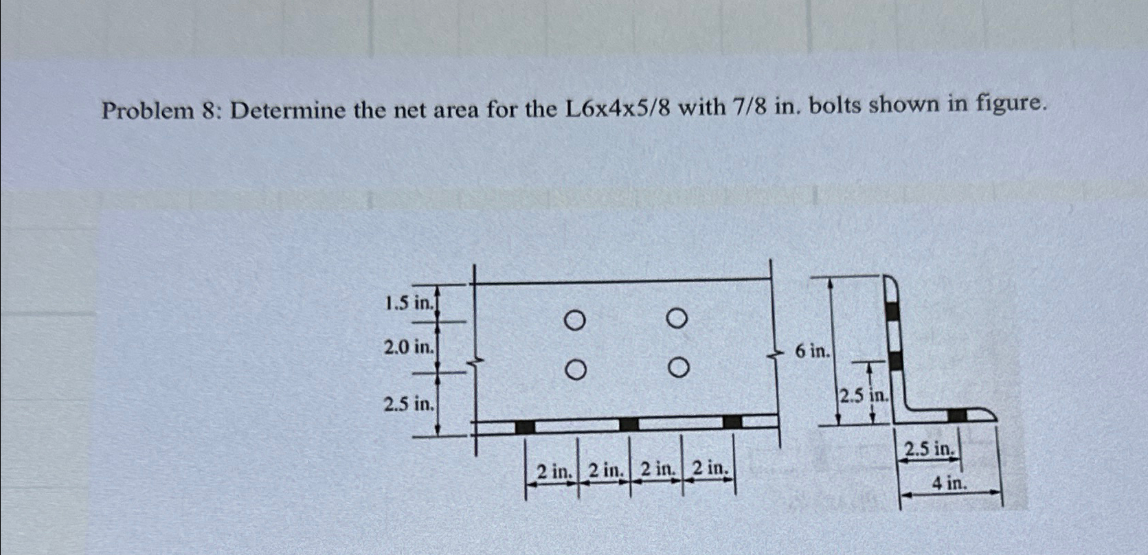 Problem 8 : Determine the net area for the L 6 4