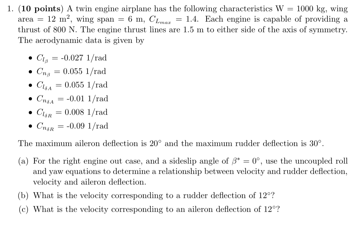 . ( 1 0 points ) A twin engine airplane has the