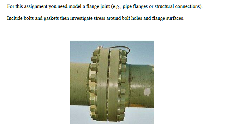 For this assignment you need model a flange joint