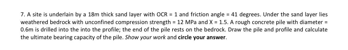 A site is underlain by a 1 8 m thick sand layer