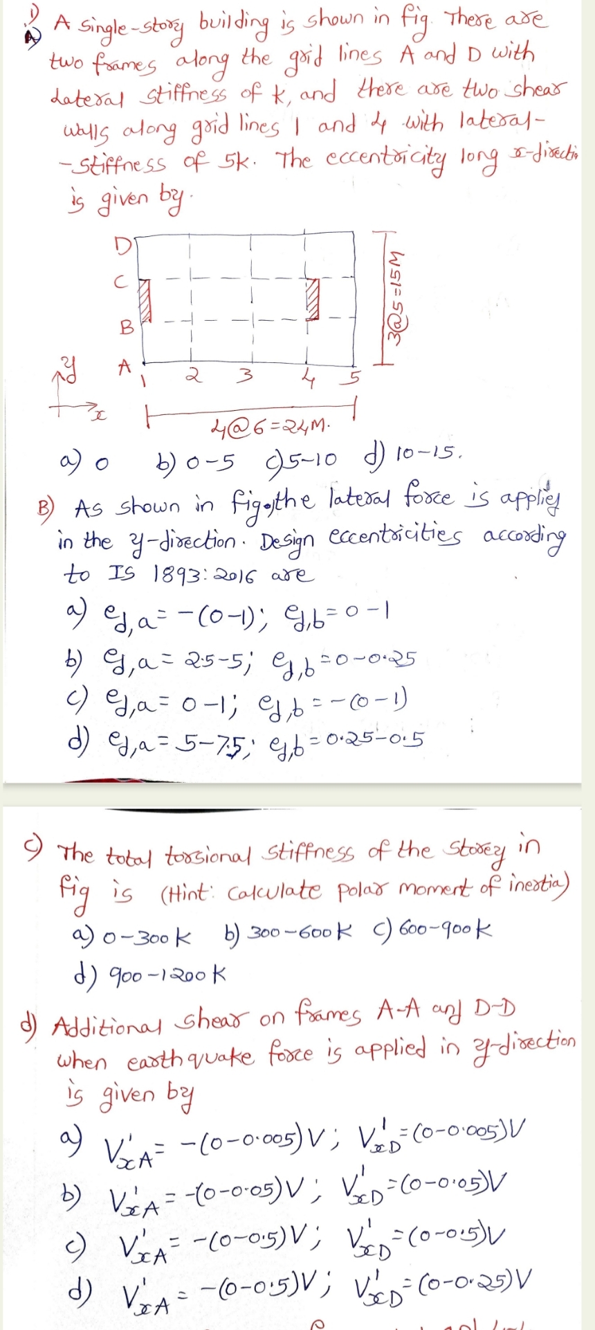A single - story building is shown in fig. There