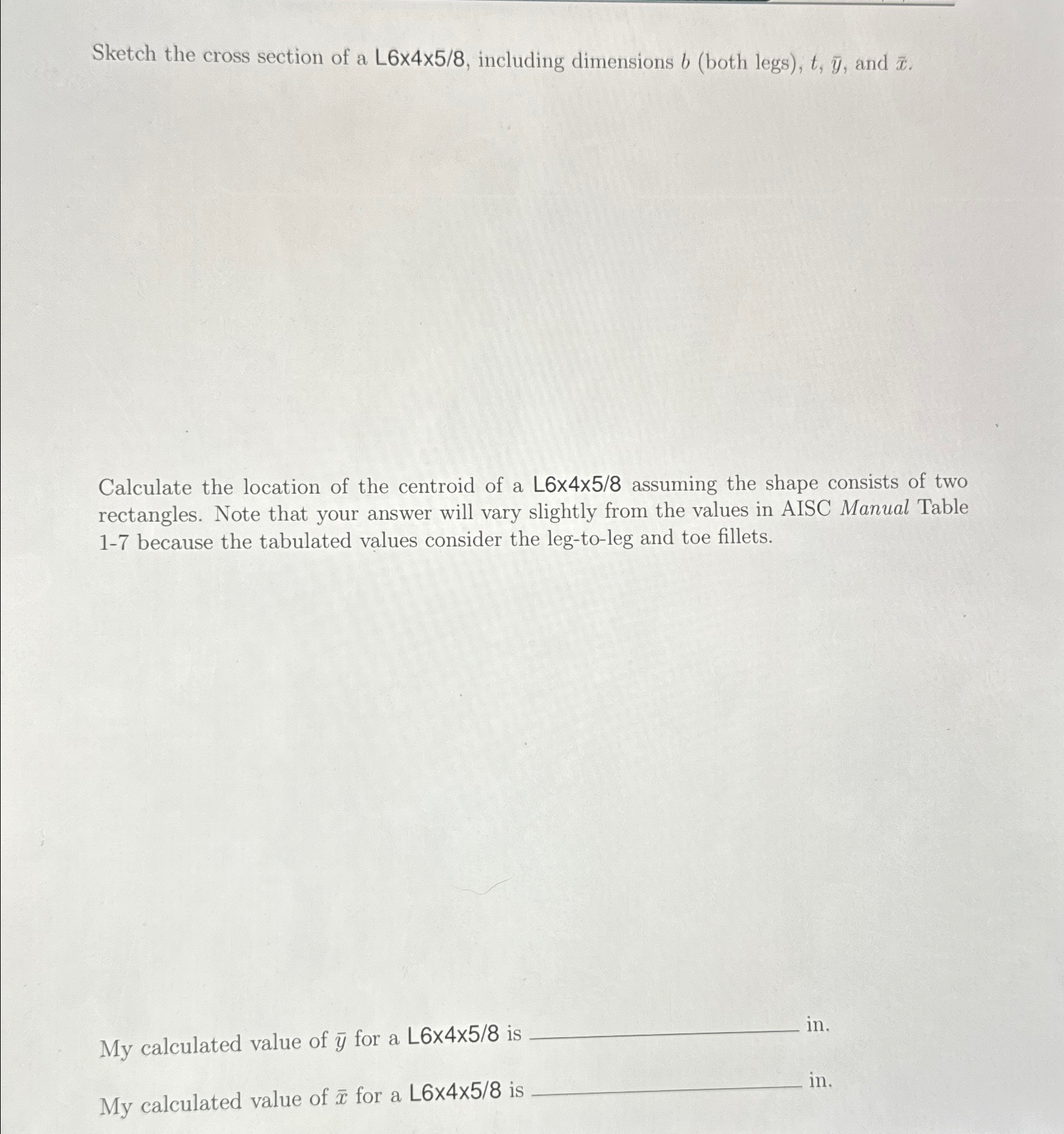 Sketch the cross section of a L 6 x 4 x 5 / 8 ,