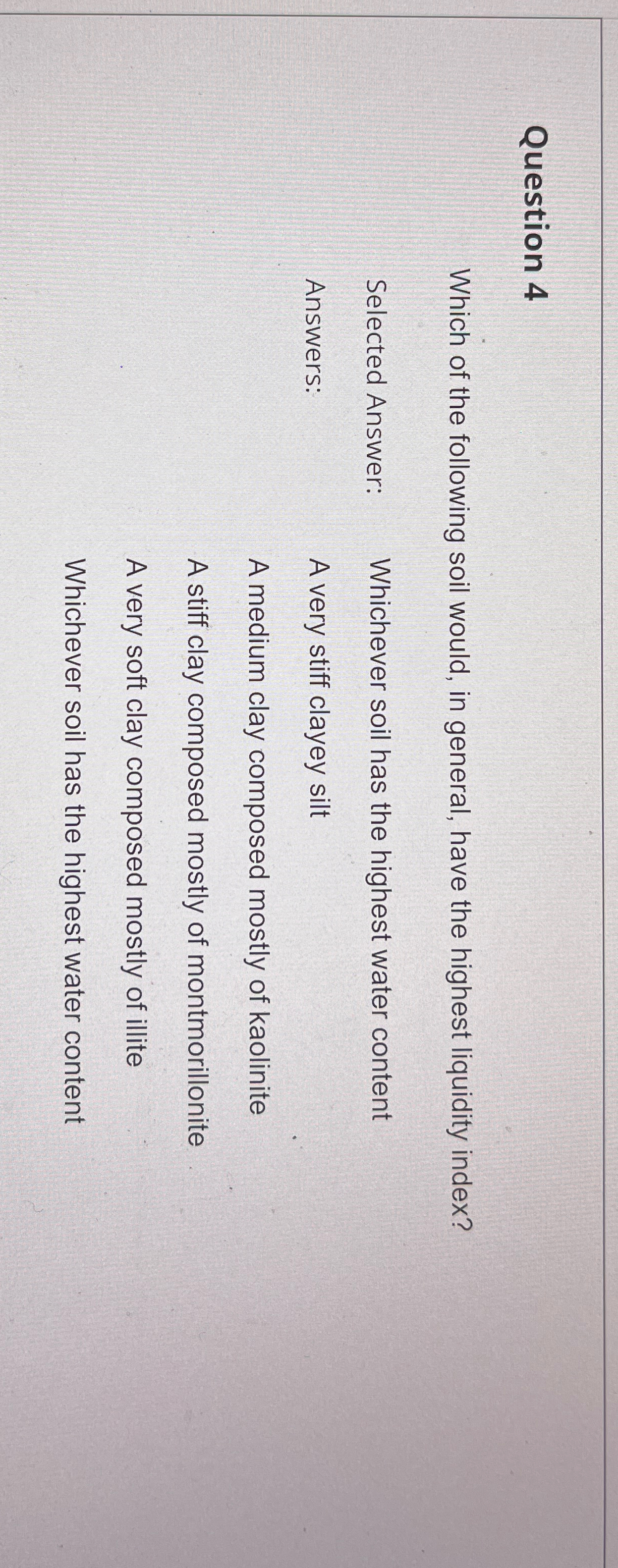 Question 4 Which of the following soil would, in