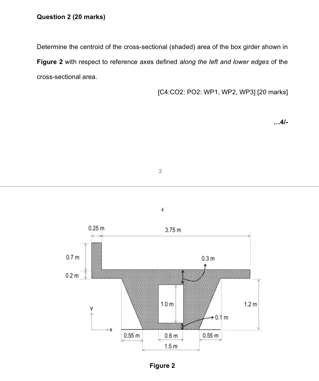 Question 2 ( 2 0 marks ) Determine the centroid