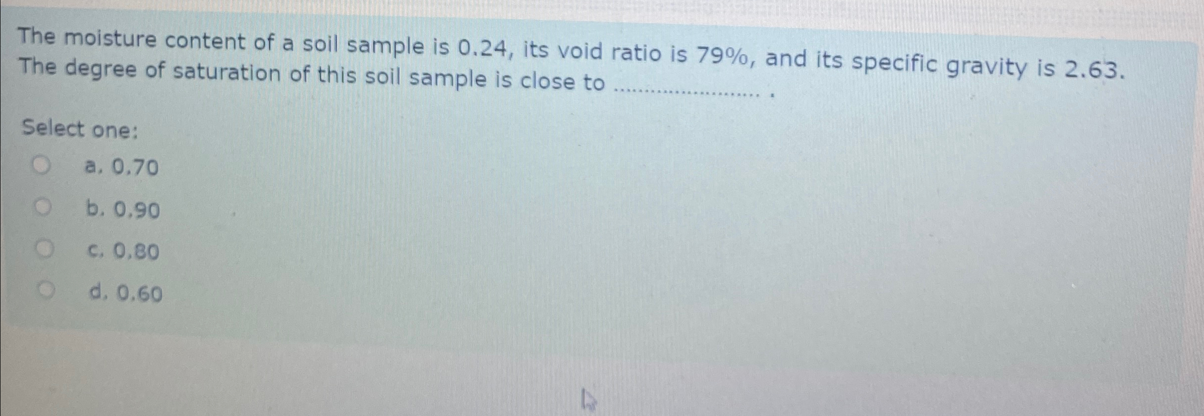The moisture content of a soil sample is 0 . 2 4