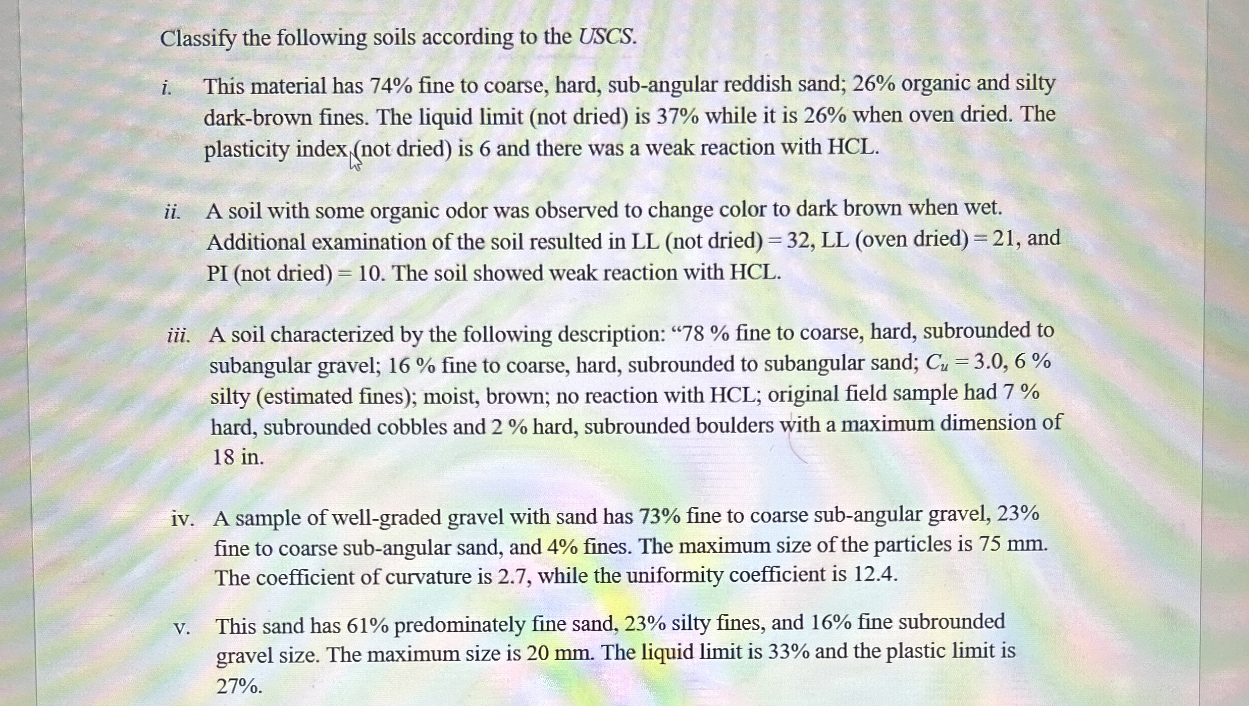 Classify the following soils according to the