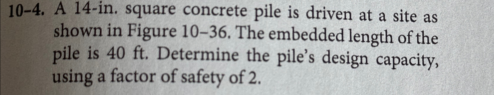 1 0 - 4 . A 1 4 - in . square concrete pile is