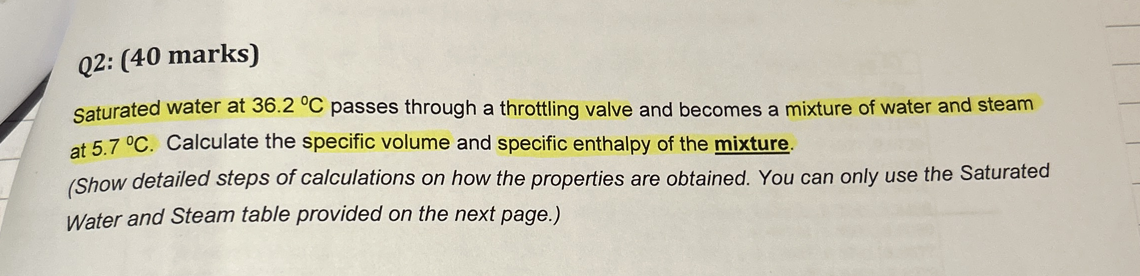 Q 2 : ( 4 0 marks ) Saturated water at 3 6 . 2 C