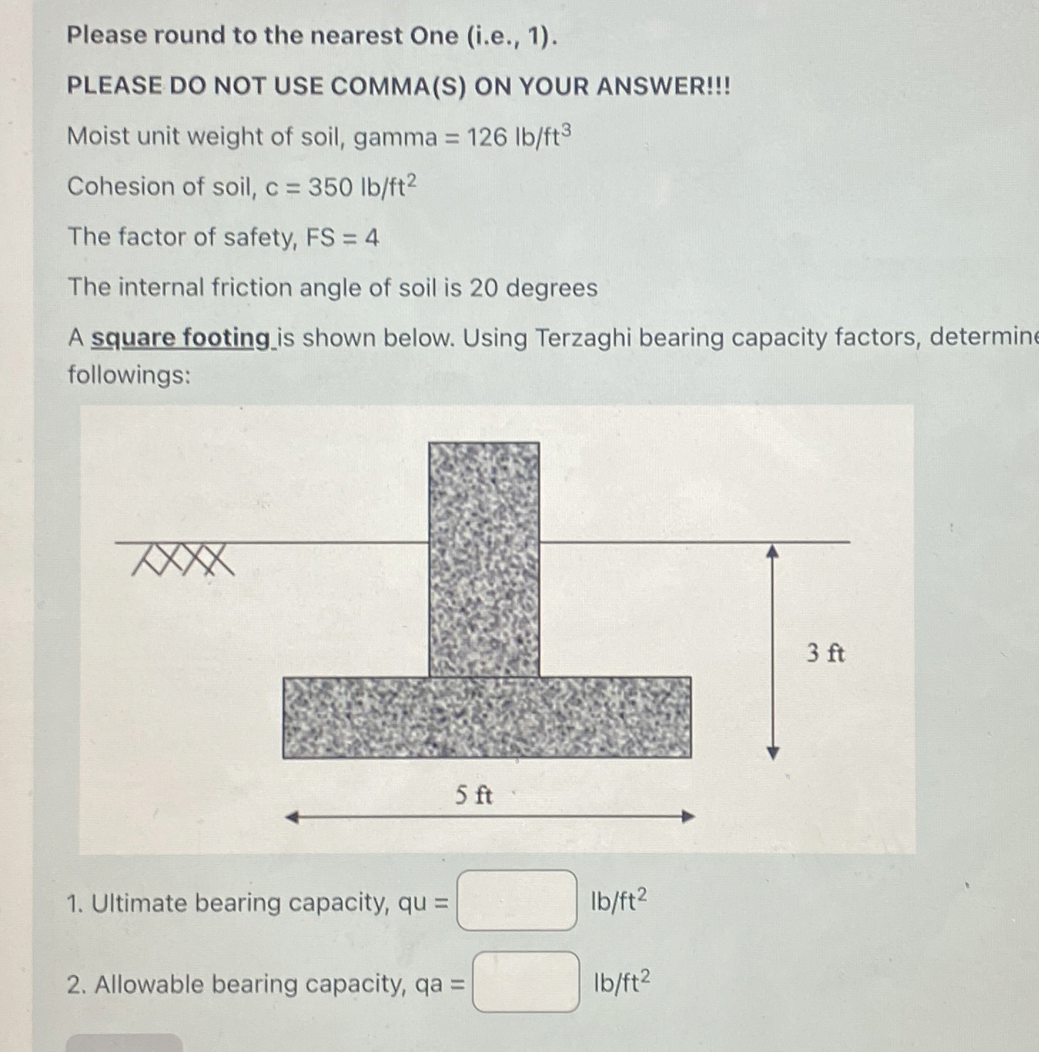 Please round to the nearest One ( i . e . , 1 ) .