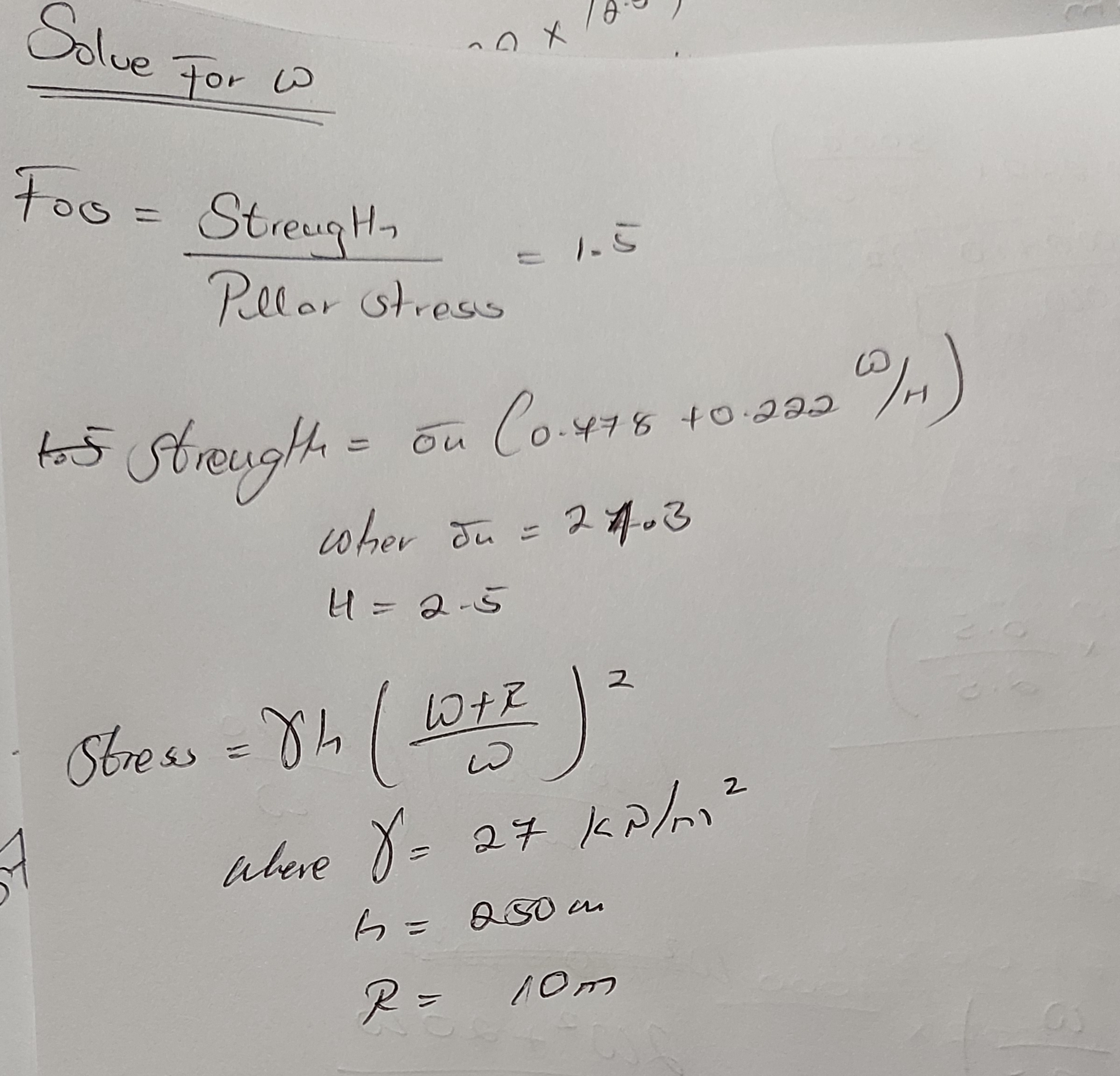 Solve for w ( pillar width ) Factor o f safety =