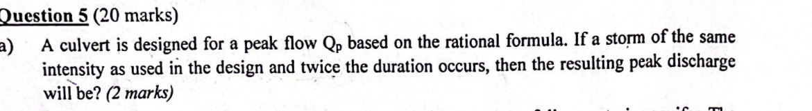Question 5 ( 2 0 marks ) A culvert is designed