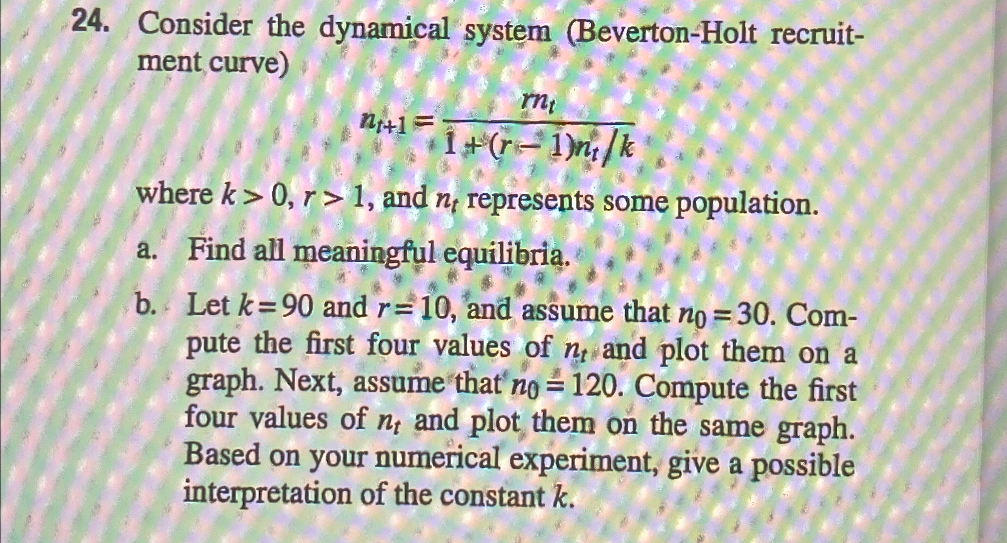 Consider the dynamical system ( Beverton - Holt