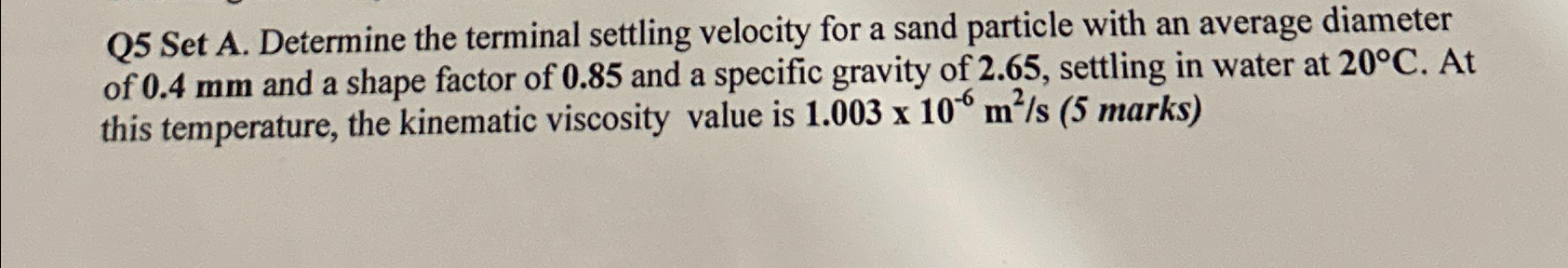 Q 5 Set A . Determine the terminal settling