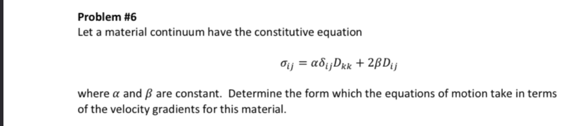 Problem # 6 Let a material continuum have the
