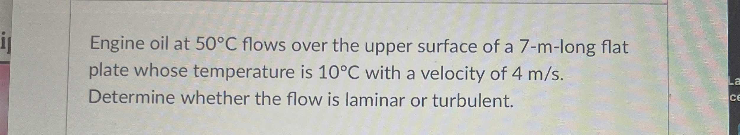 Engine oil at 5 0 C flows over the upper surface