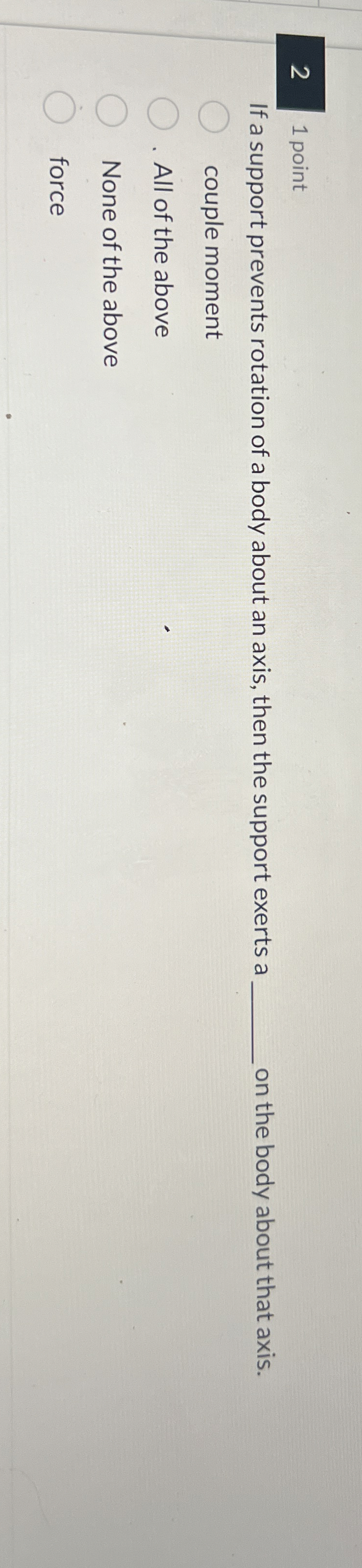2 1 point If a support prevents rotation of a