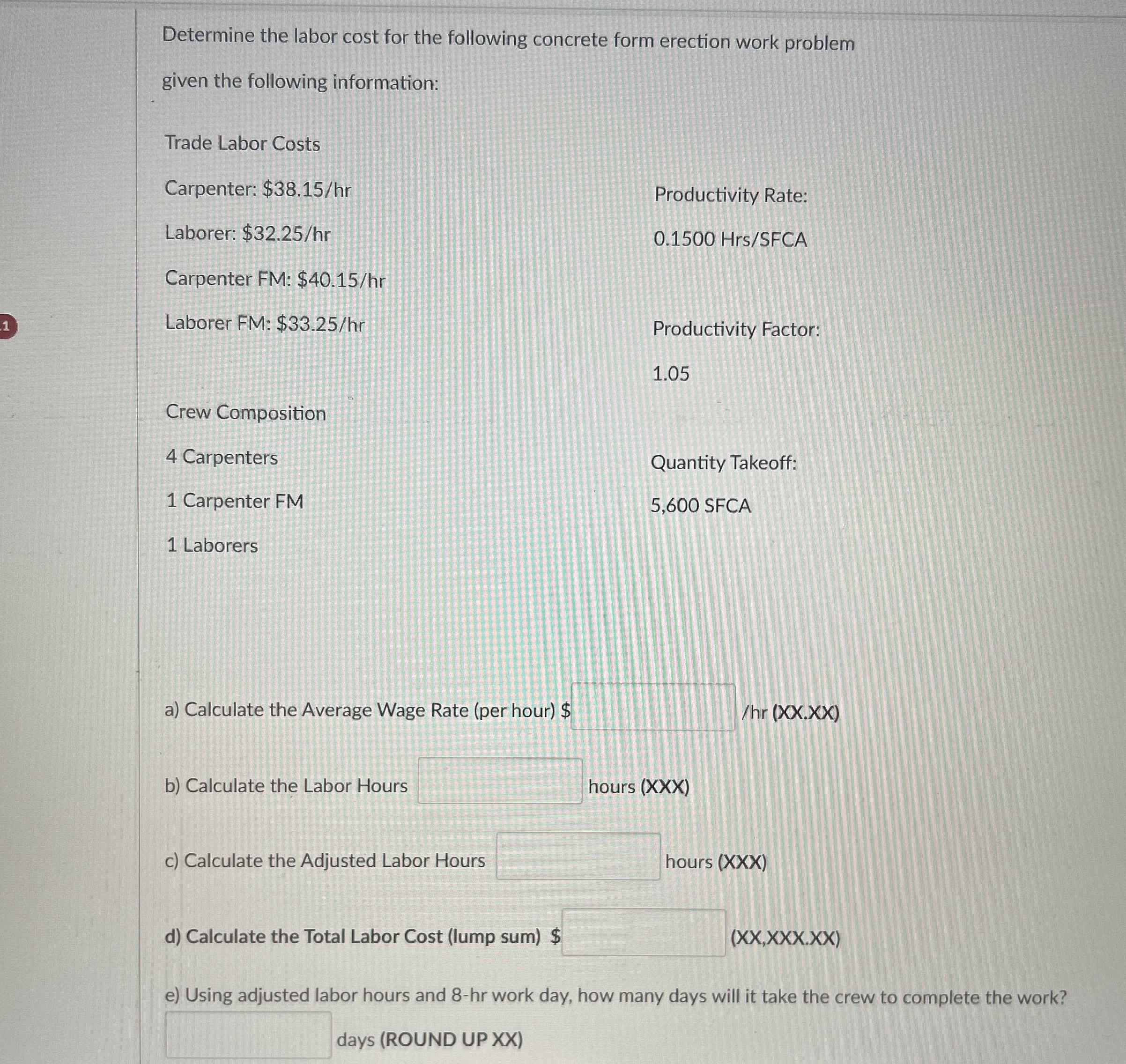 Determine the labor cost for the following