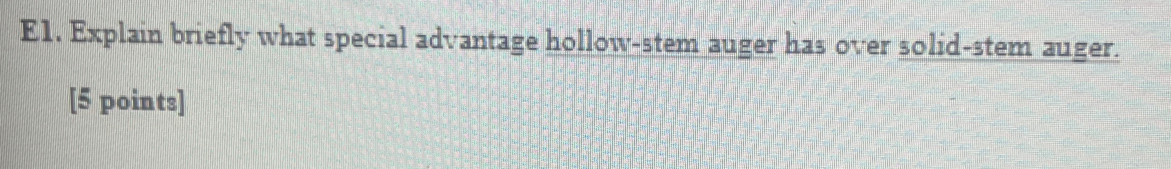 E 1 . Explain briefly what special advantage