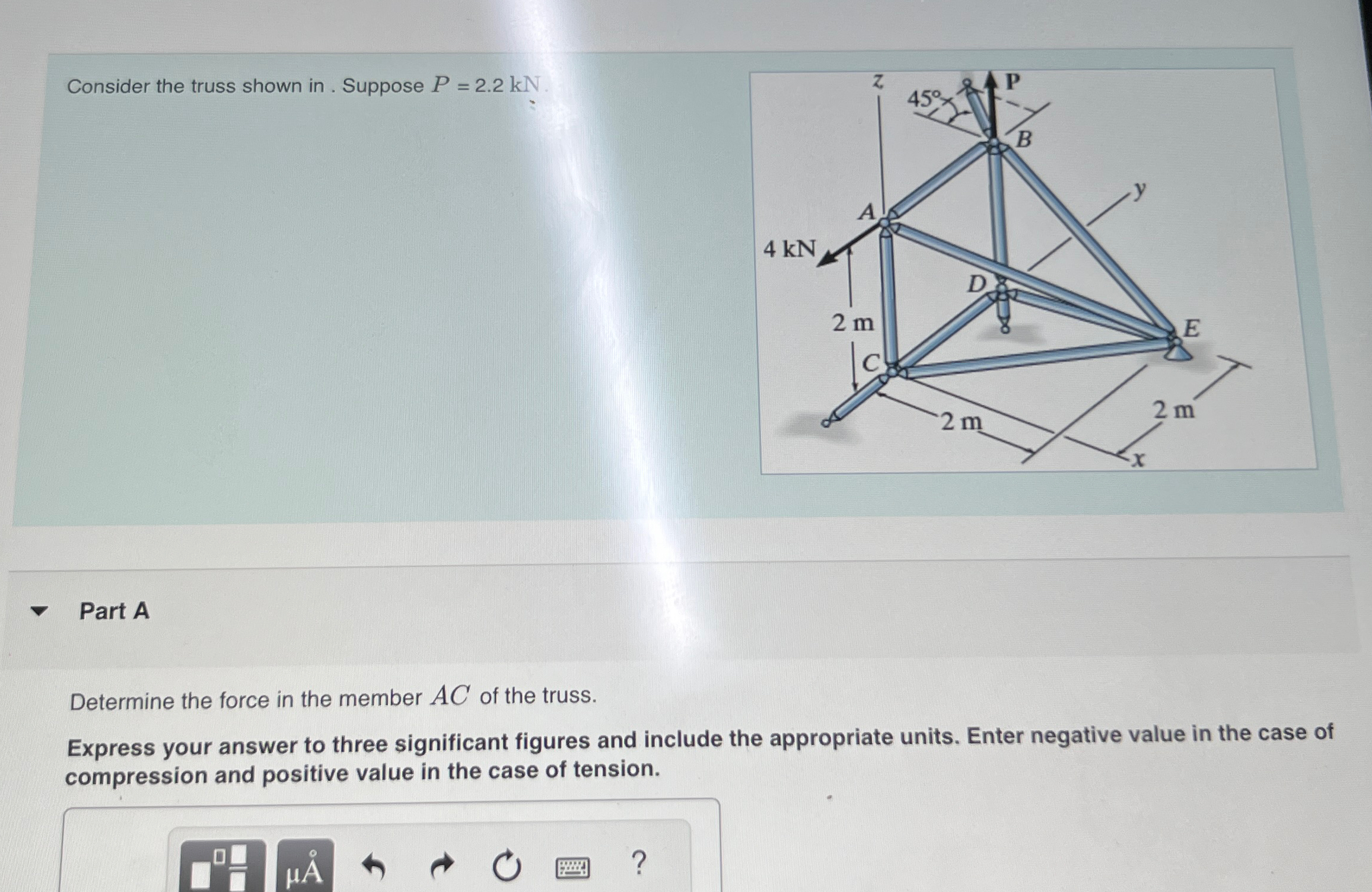 Consider the truss shown in . Suppose P = 2 . 2 k