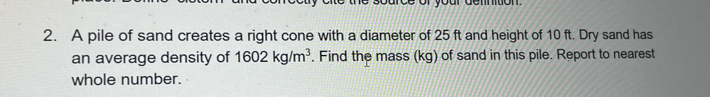 A pile of sand creates a right cone with a