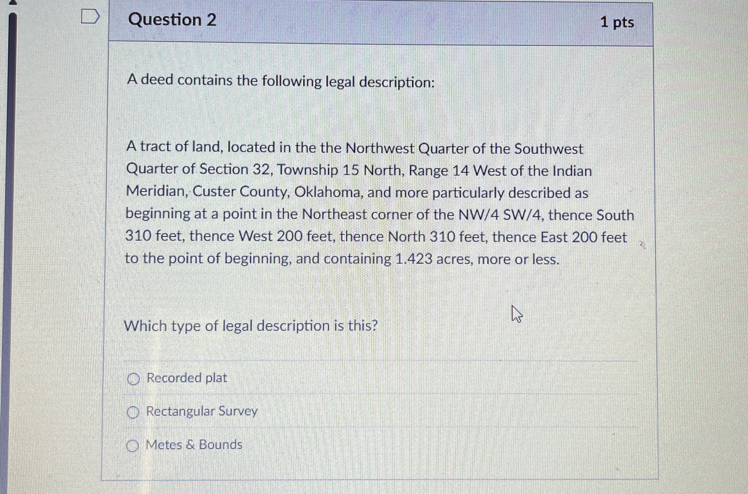 Question 2 A deed contains the following legal
