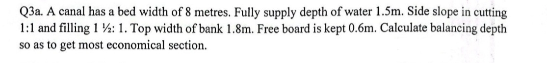 Q 3 a . A canal has a bed width of 8 metres.