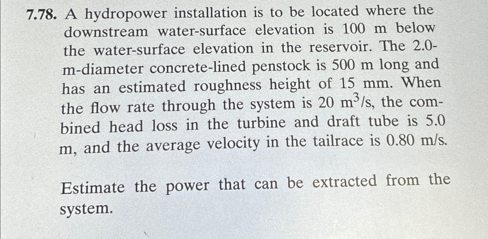 7 . 7 8 . A hydropower installation is to be