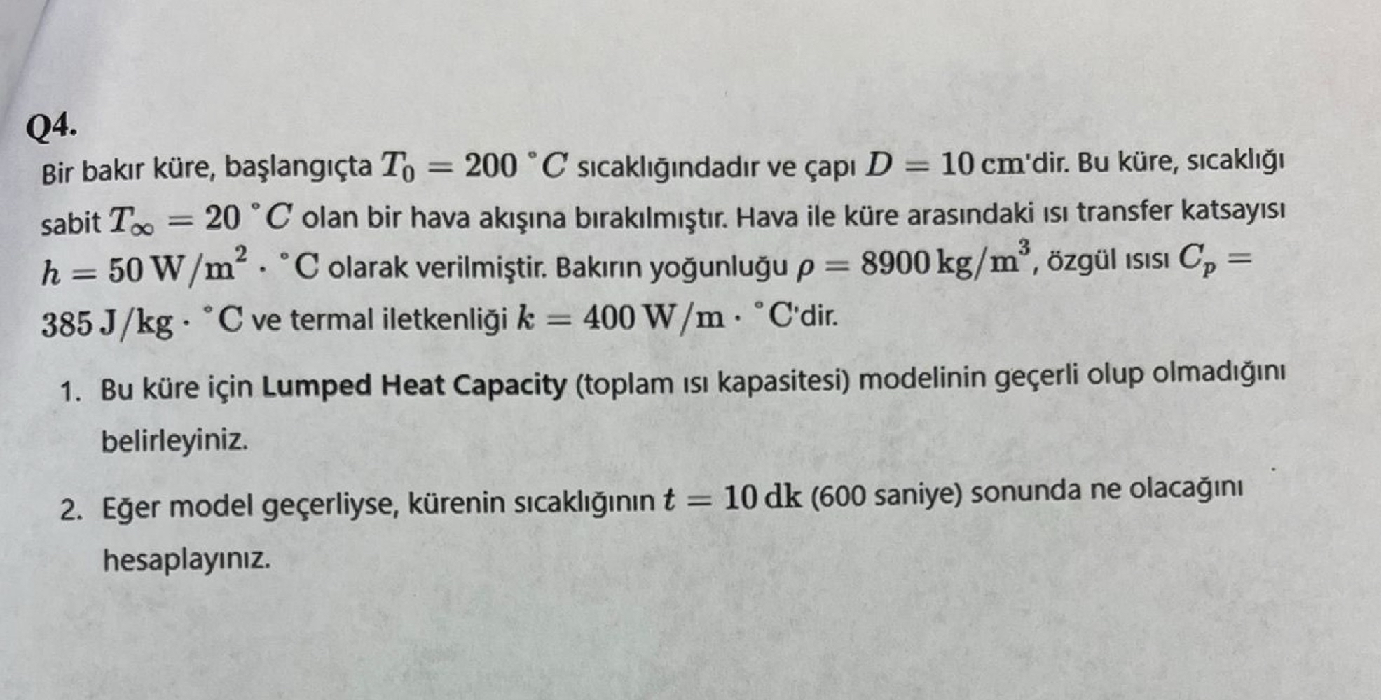 Q 4 . Bir bak r k re , ba lang ta T 0 = 2 0 0 C s