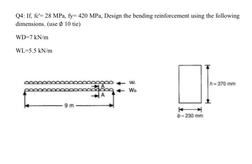 Q 4 : If , f c ' = 2 8 MPa, f y = 4 2 0 MPa,