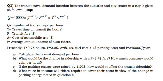 Q 1 ) The transit travel demand function between