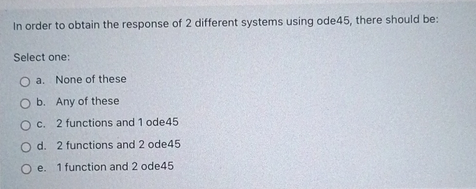 In order to obtain the response of 2 different