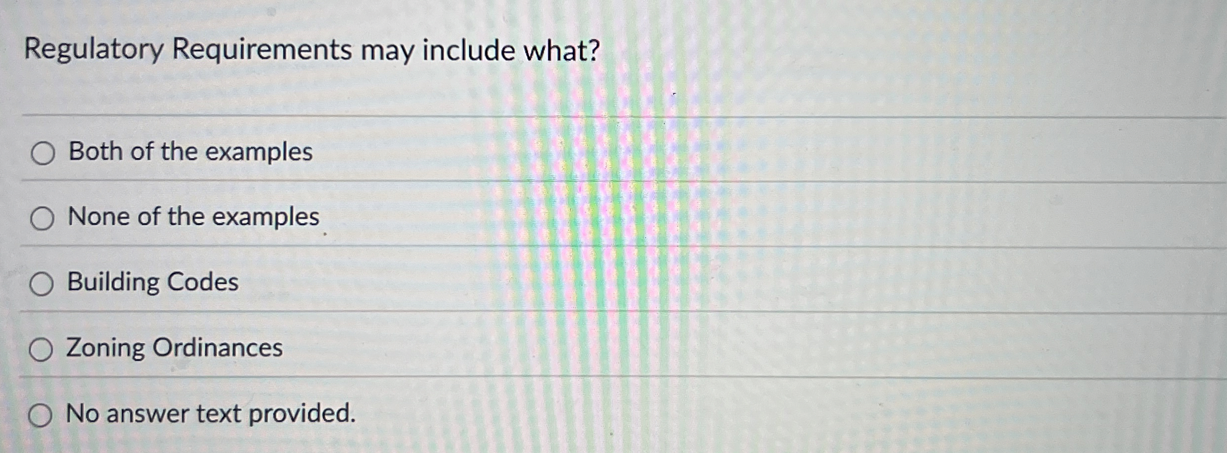 Regulatory Requirements may include what? Both of