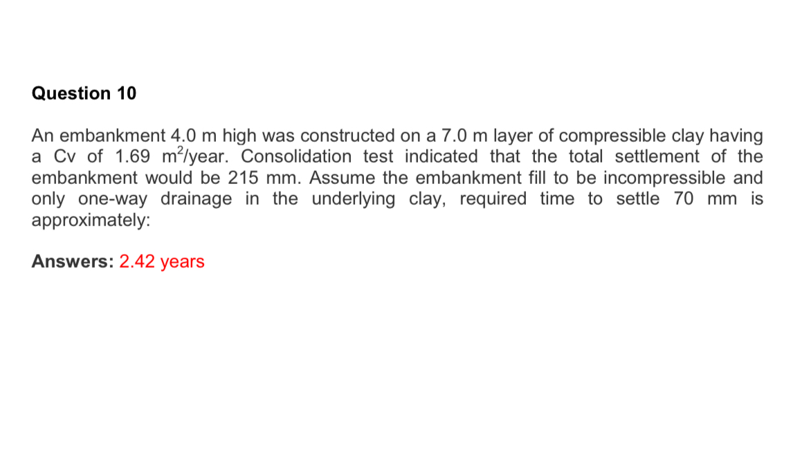 Question 1 0 An embankment 4 . 0 m high was