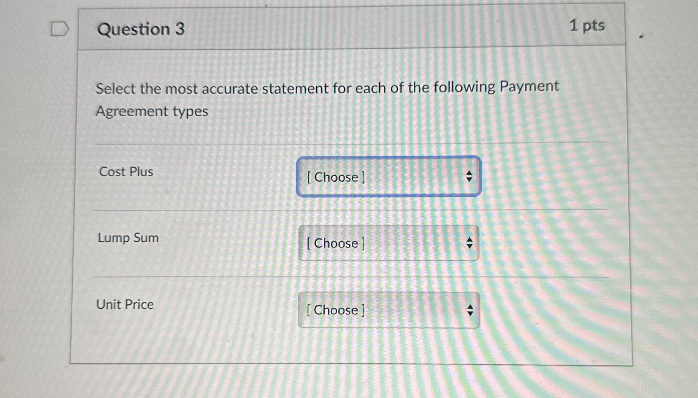 Question 3 1 pts Select the most accurate