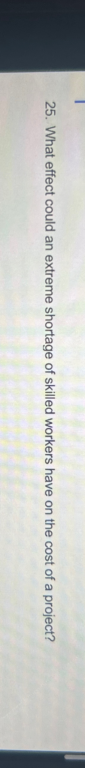 What effect could an extreme shortage of skilled