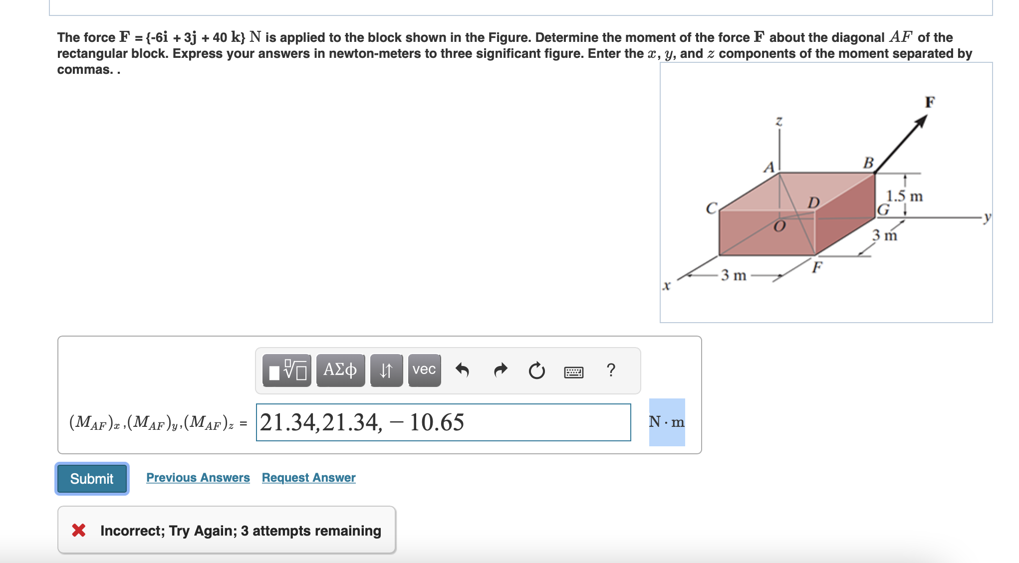 The force F = { - 6 i + 3 j + 4 0 k } N is