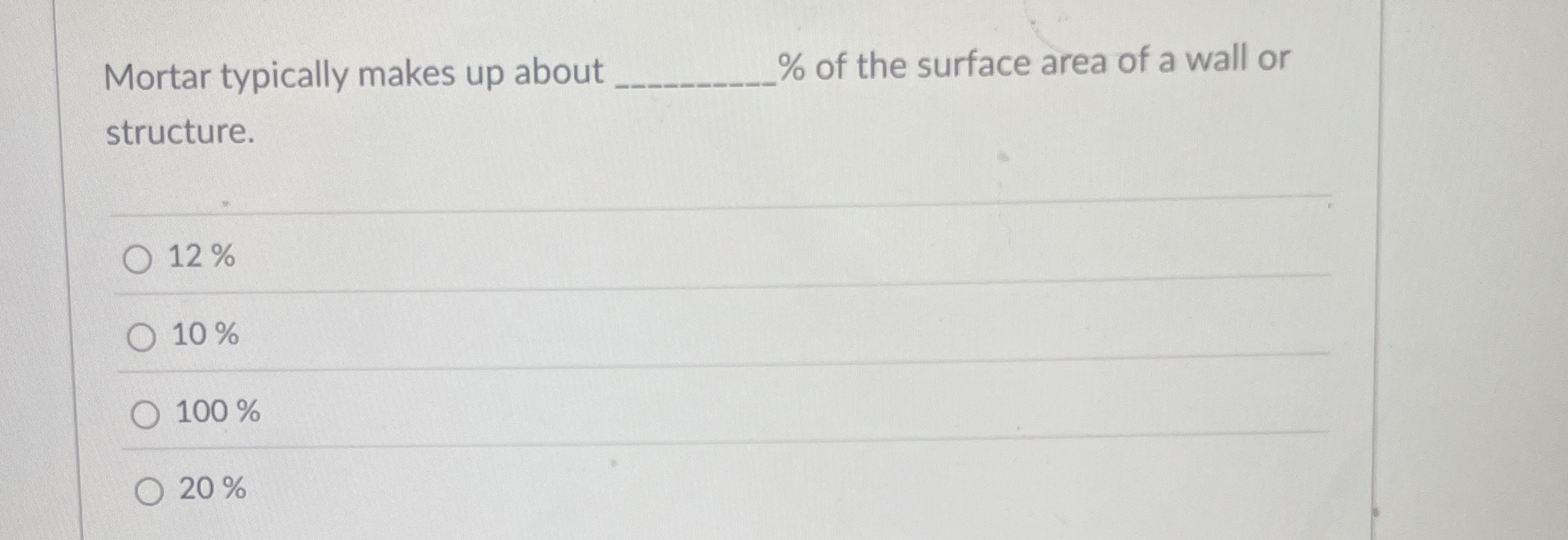 Mortar typically makes up about % of the surface