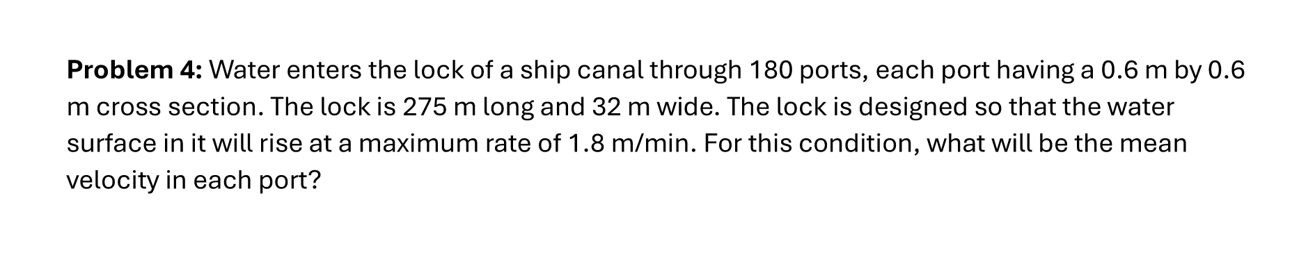 Problem 4 : Water enters the lock of a ship canal