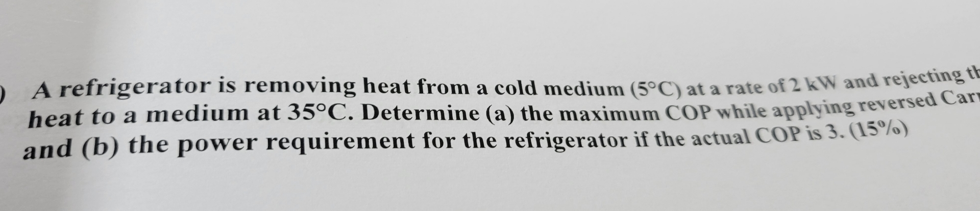A refrigerator is removing heat from a cold