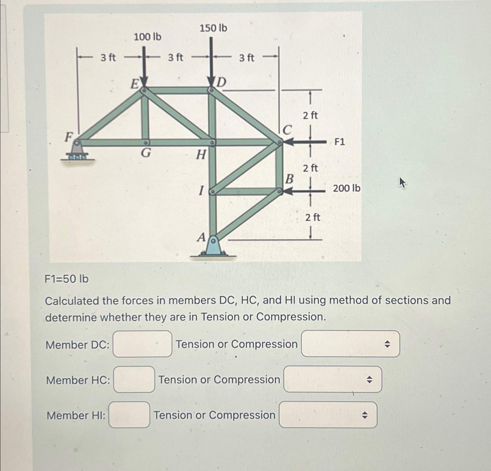 F 1 = 5 0 l b Calculated the forces in members DC