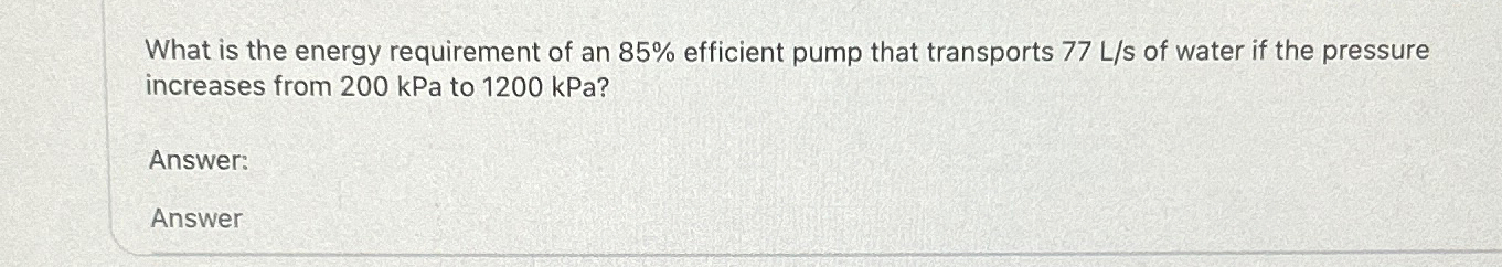 What is the energy requirement of an 8 5 %