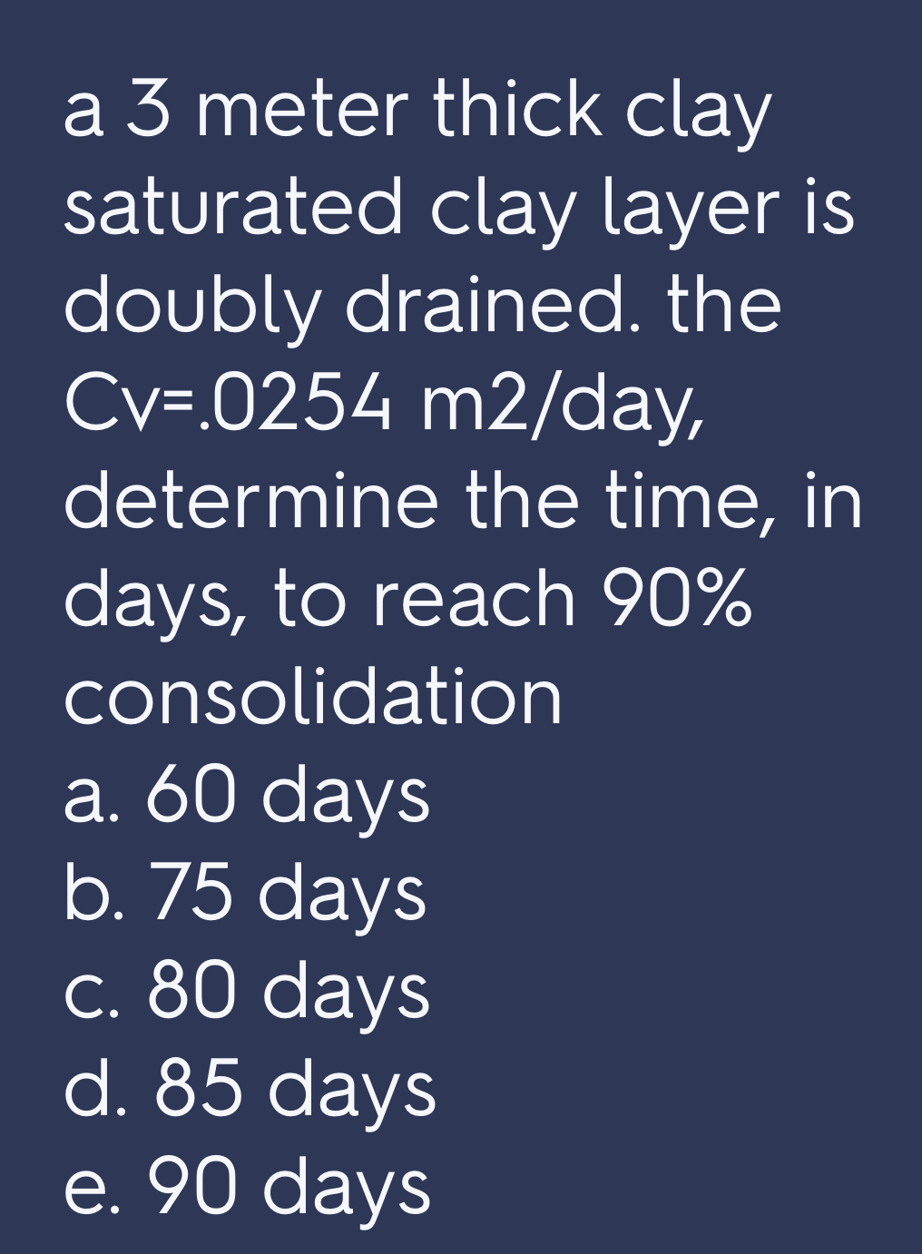 a 3 meter thick clay saturated clay layer is