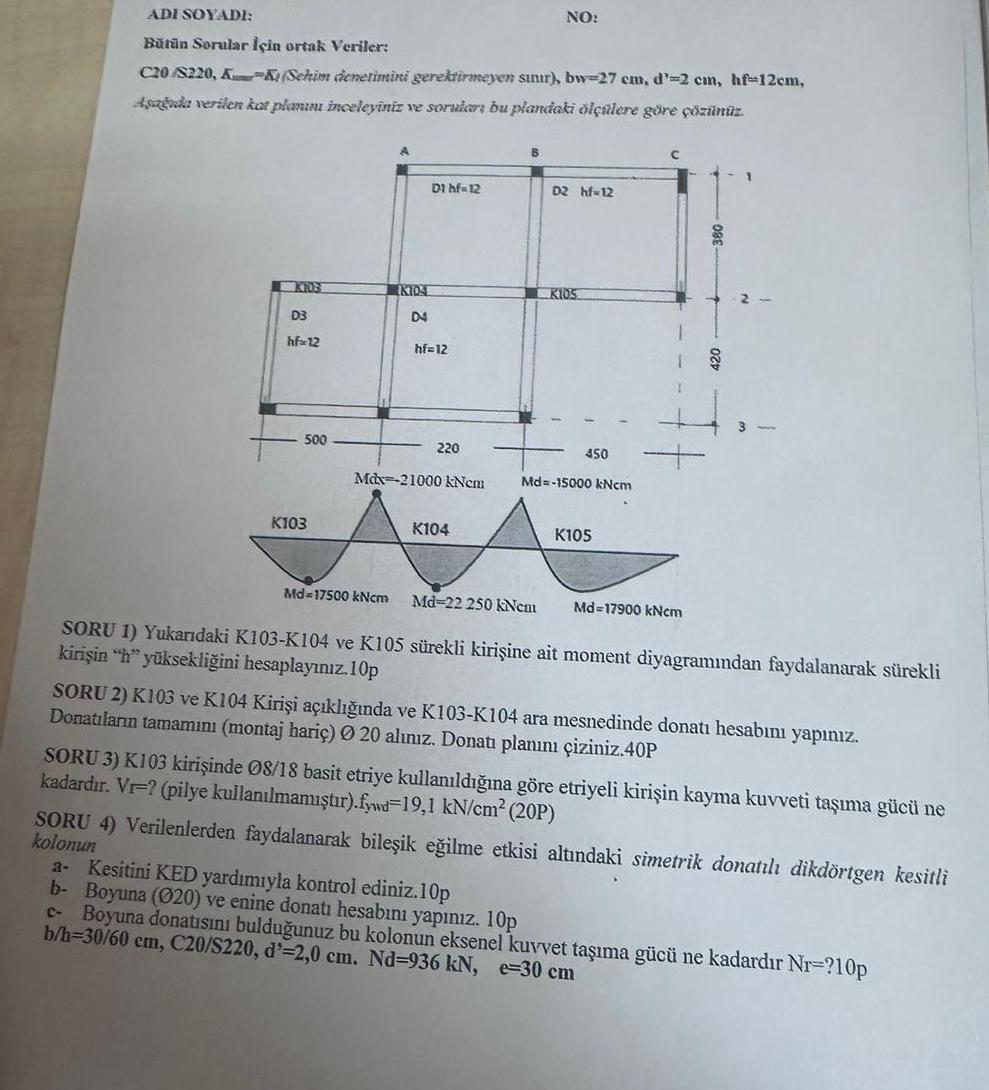 AD 1 SOYADl: NO: Bu Sorular I in ortak Veriler: M