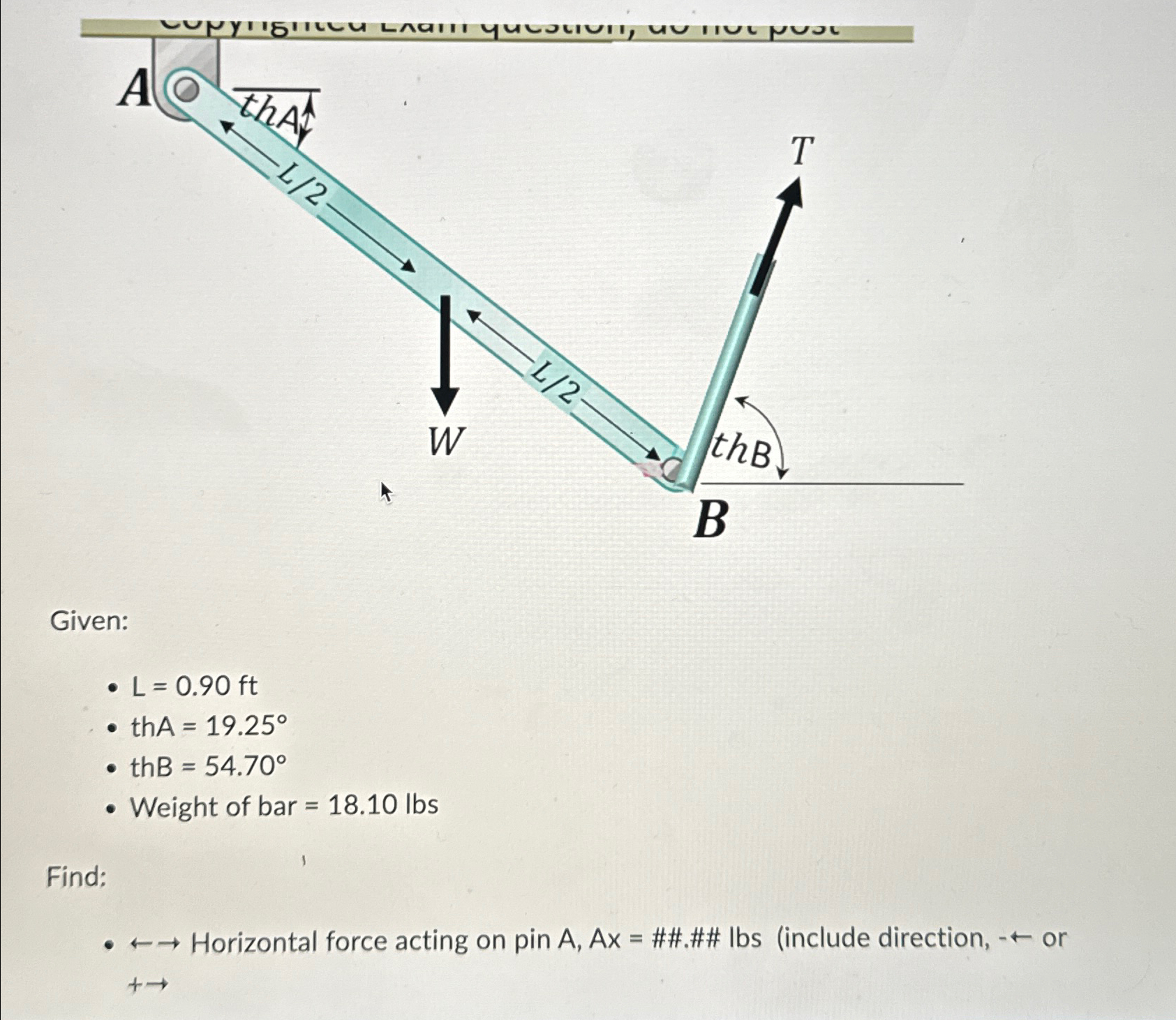 Given: L = 0 . 9 0 f t thA = 1 9 . 2 5 thB = 5 4