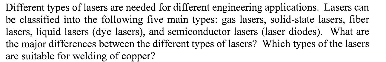 Different types of lasers are needed for