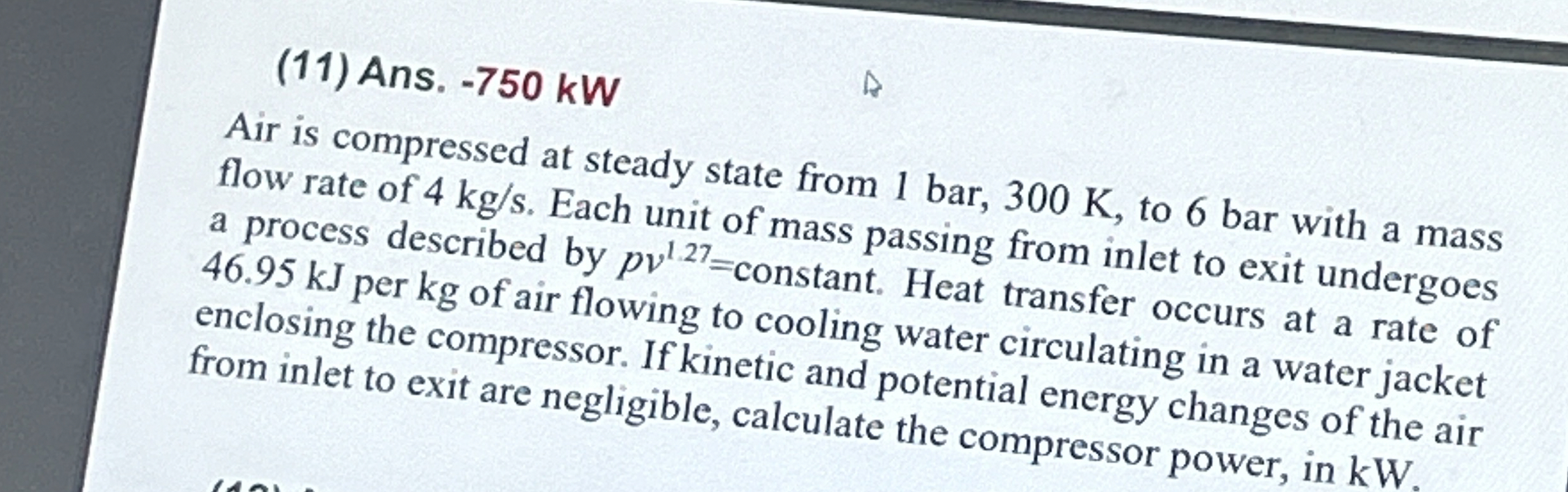 ( 1 1 ) Ans. - 7 5 0 kW Air is compressed at