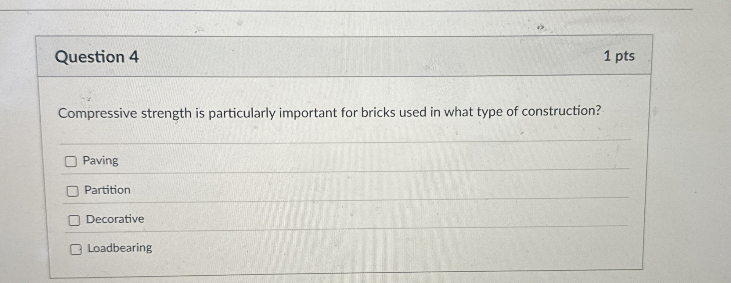 Question 4 Compressive strength is particularly