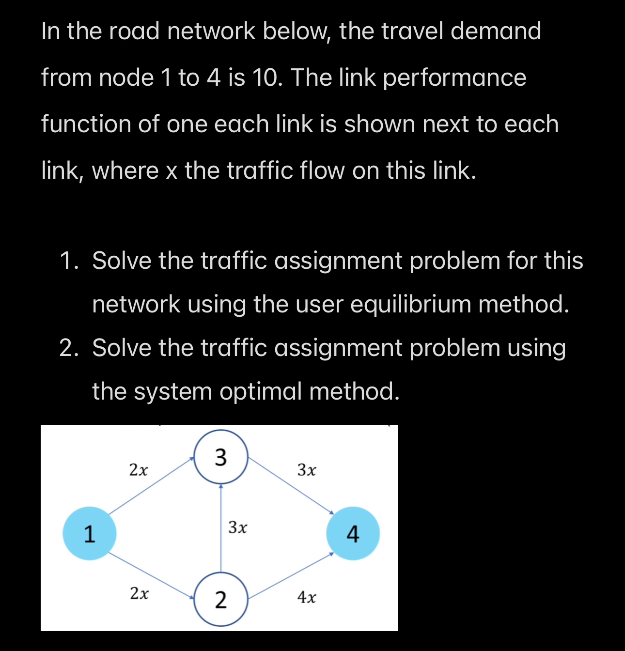 In the road network below, the travel demand from